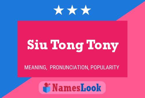 Siu Tong Tony Name Poster