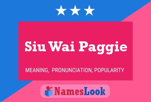 Siu Wai Paggie Name Poster