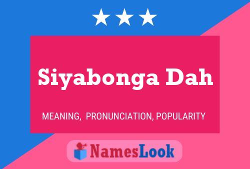 Siyabonga Dah Name Poster