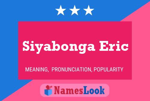 Siyabonga Eric Name Poster