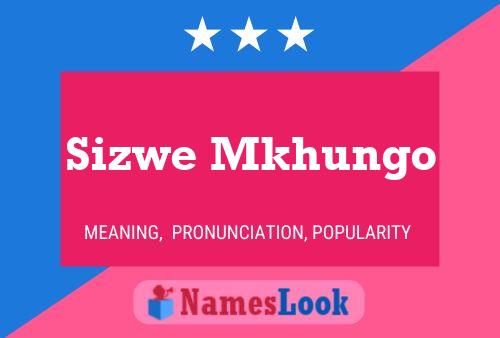 Sizwe Mkhungo Name Poster