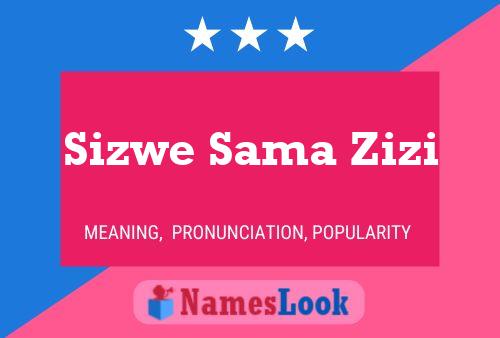 Sizwe Sama Zizi Name Poster