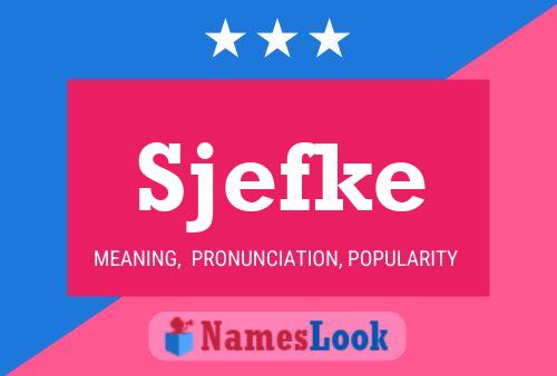 Sjefke Name Poster