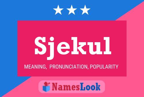 Sjekul Name Poster