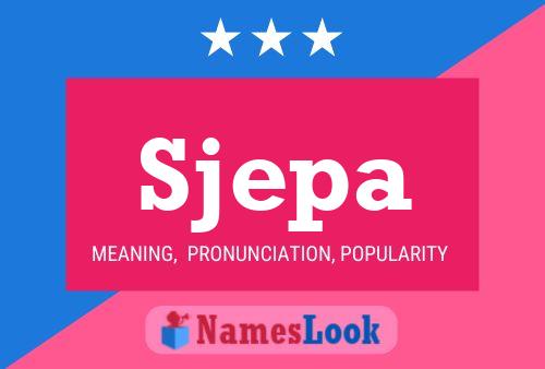 Sjepa Name Poster