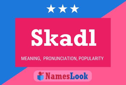 Skadl Name Poster