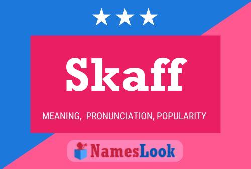 Skaff Name Poster