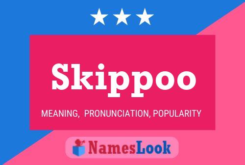 Skippoo Name Poster