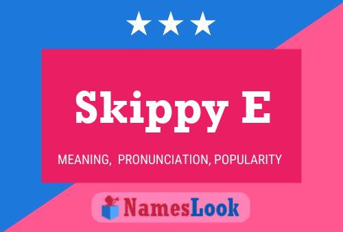 Skippy E Name Poster