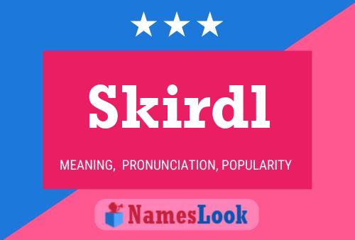 Skirdl Name Poster