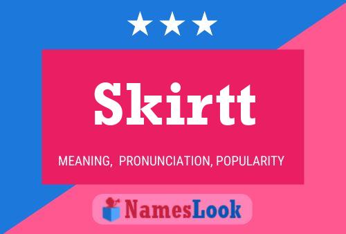 Skirtt Name Poster