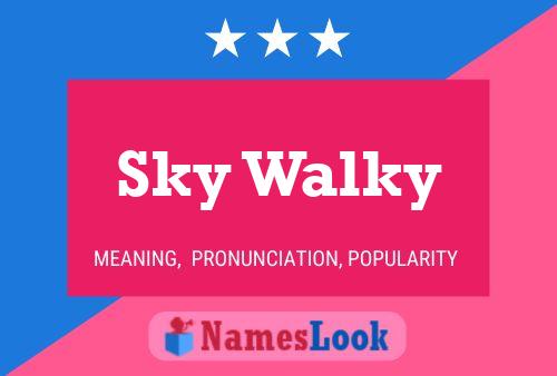 Sky Walky Name Poster