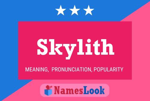 Skylith Name Poster