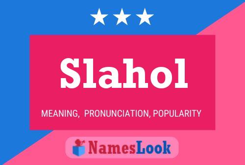 Slahol Name Poster