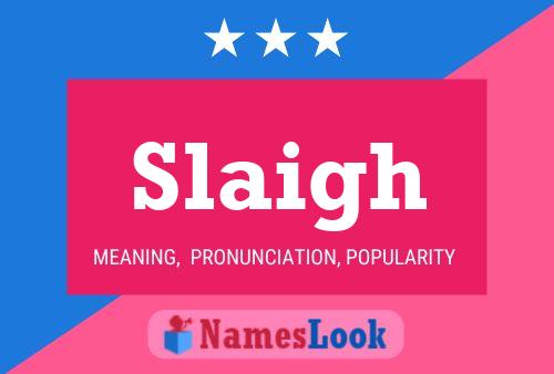 Slaigh Name Poster