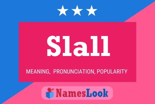 Slall Name Poster