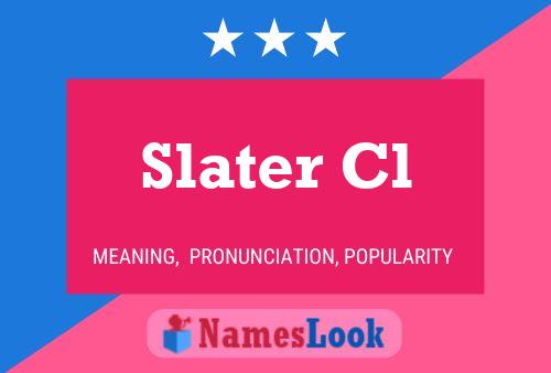 Slater Cl Name Poster