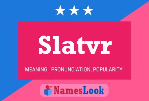 Slatvr Name Poster