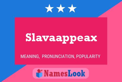 Slavaappeax Name Poster