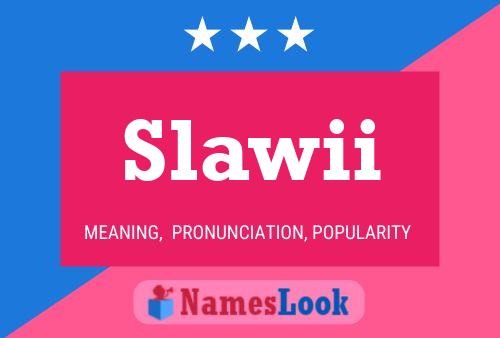 Slawii Name Poster