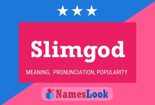 Slimgod Name Poster