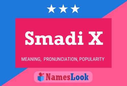 Smadi X Name Poster