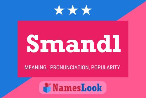 Smandl Name Poster