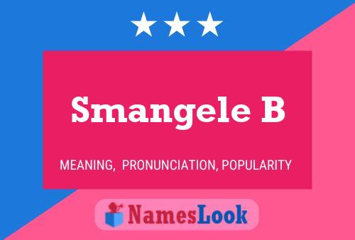 Smangele B Name Poster