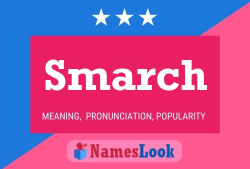 Smarch Name Poster