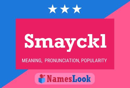 Smayckl Name Poster