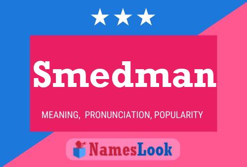 Smedman Name Poster