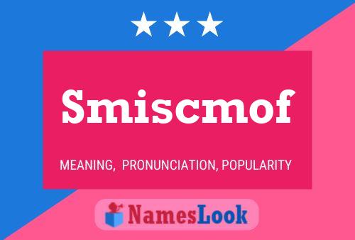 Smiscmof Name Poster