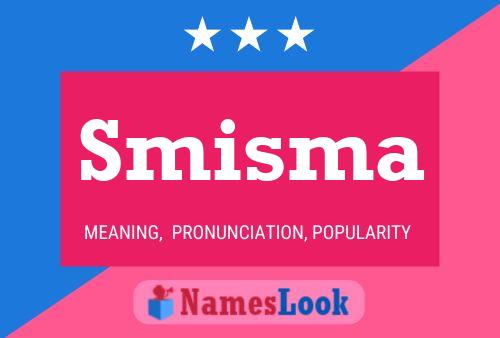 Smisma Name Poster