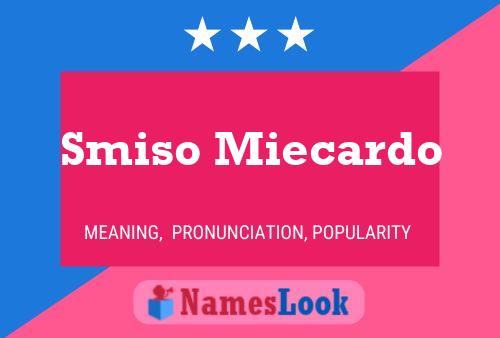 Smiso Miecardo Name Poster