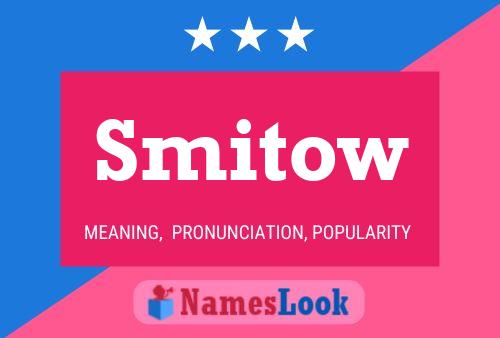 Smitow Name Poster