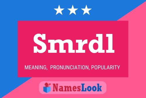 Smrdl Name Poster