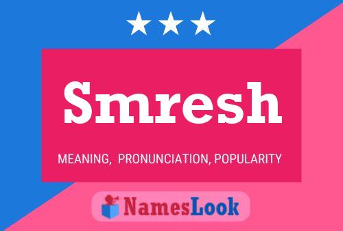 Smresh Name Poster