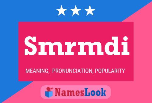 Smrmdi Name Poster