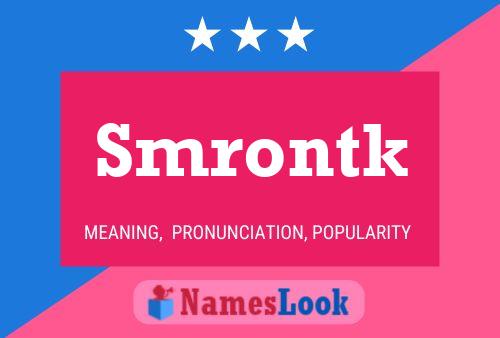 Smrontk Name Poster