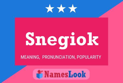 Snegiok Name Poster