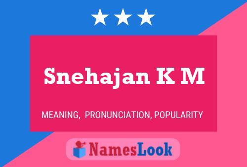 Snehajan K M Name Poster