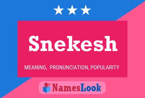 Snekesh Name Poster