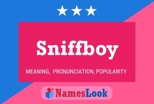 Sniffboy Name Poster