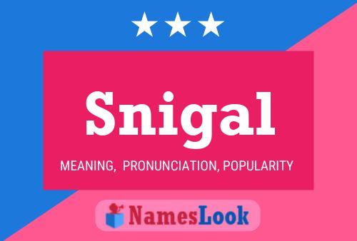 Snigal Name Poster