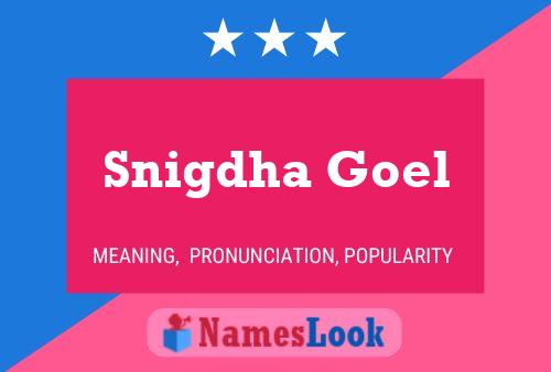 Snigdha Goel Name Poster