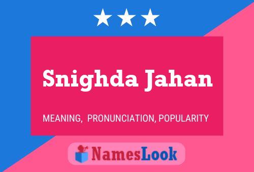 Snighda Jahan Name Poster