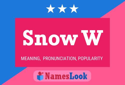 Snow W Name Poster