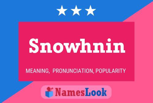 Snowhnin Name Poster