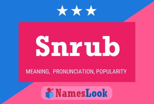 Snrub Name Poster