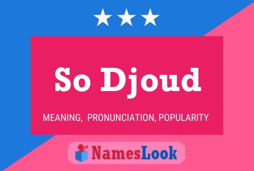 So Djoud Name Poster